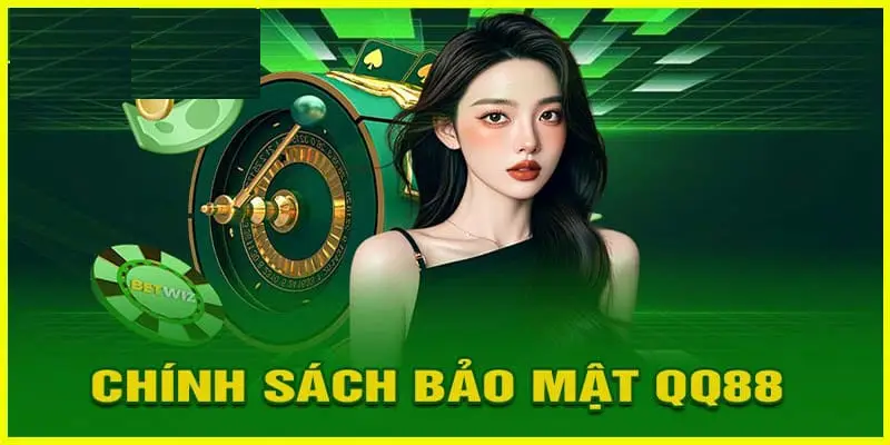 Chính Sách Bảo Mật QQ88 - Kim Chỉ Nam Quan Trọng Cần Lưu Ý 3 Ưu điểm đáng trải nghiệm tại QQ88