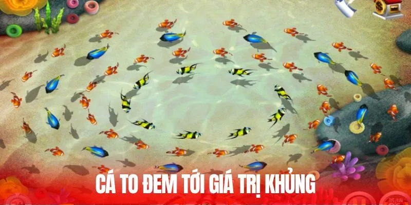 Cách Bắn Cá To Dễ Thắng - Kinh Nghiệm Xương Máu Từ Cao Thủ 2 Cá to đem tới giá trị khủng